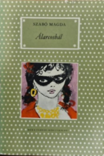 Szabó Magda:: Álarcosbál (Negyedik kiadás) antikvár
