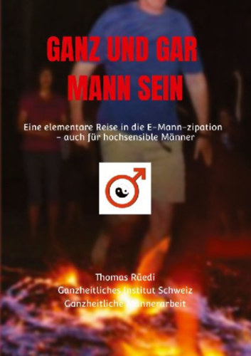 Rüedi, Thomas: GANZ UND GAR MANN SEIN idegen