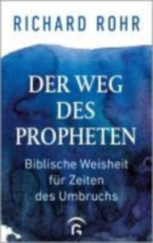 Rohr, Richard: Der Weg des Propheten idegen
