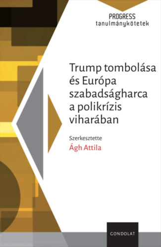 Trump tombolása és Európa szabadságharca a polikrízis viharában antikvár