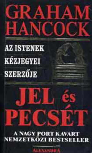 Graham Hancock: Jel és pecsét (a nagy port kavart nemzetközi bestseller) antikvár