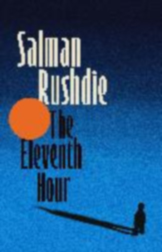 Rushdie, Salman: The Eleventh Hour idegen