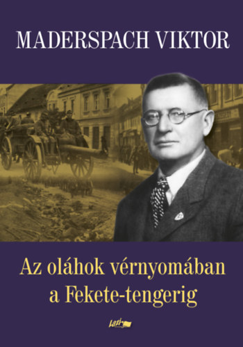 Maderspach Viktor: Az oláhok vérnyomában a Fekete-tengerig könyv