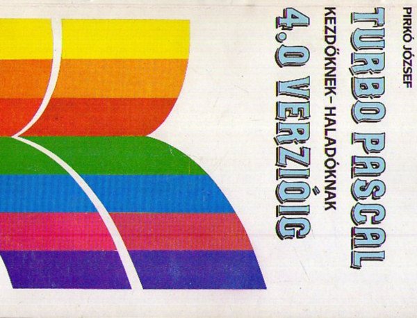 Pirkó József: Turbo Pascal kezdőknek-haladóknak 4.0 verzióig antikvár
