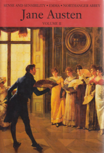 Jane Austen: The Complete Illustrated Novels of Jane Austen Volume 2 - Sense and Sensibility, Emma, Northanger Abbey antikvár
