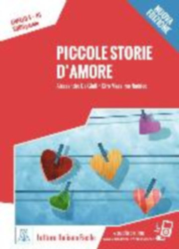 Naddeo, Ciro Massimo - De Giuli, Alessandro: Piccole storie d'amore. Livello 4. - Nuovo Edizione idegen
