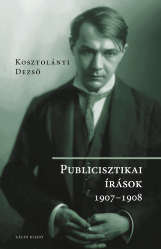 Kosztolányi Dezső - Publicisztikai írások 1907-1908 akciós termékkép 1