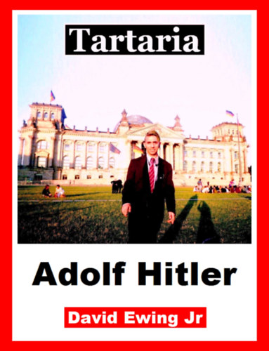 David Ewing Jr: Tartaria - Adolf Hitler e-Könyv