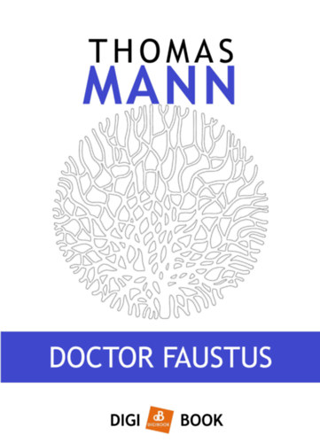 Thomas Mann: Doctor Faustus e-Könyv