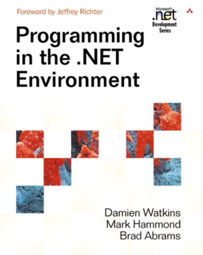 Damien Watkins Mark Hammond Brad Abrams: Programming in the .NET Environment antikvár