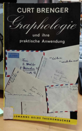 Curt Brenger: Graphologie und ihre praktische Anwendung (Grafológia és gyakorlati alkalmazása)(Goldmanns Gelbe Taschenbücher Band 1900) antikvár