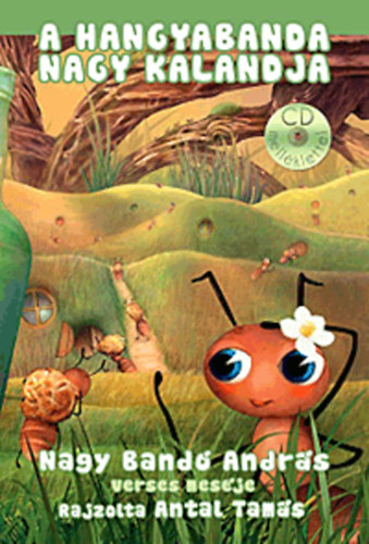 Nagy Bandó András: A Hangyabanda nagy kalandja - (CD-melléklettel) antikvár
