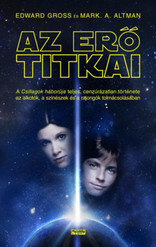 Edward Gross, Mark A. Altman: Az erő titkai könyv
