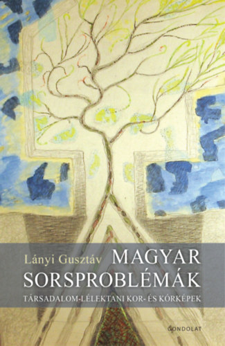 Lányi Gusztáv: Magyar sorsproblémák antikvár