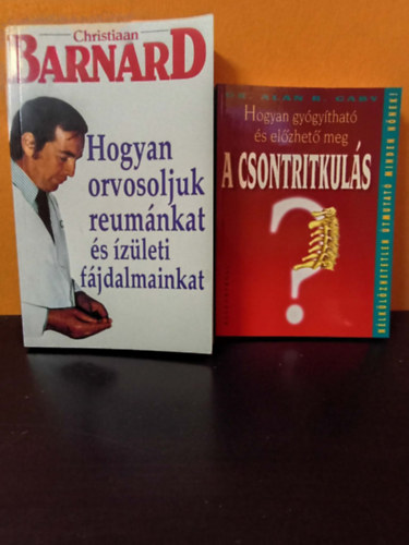 Gaby, Alan R., dr., Christian dr. Barnard: 2 db. mű a csontbetegségek, reuma és csontritkulás témában: Hogyan gyógyítható és előzhető meg a csontritkulás? - Hogyan orvosoljuk reumánkat és ízületi fájdalmainkat antikvár