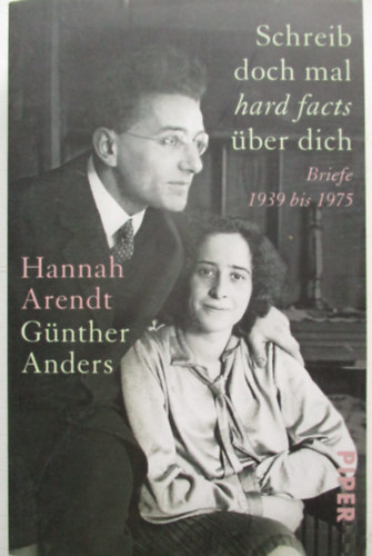 Hannah Arendt: Schreib doch mal hard facts Briefe 1939-1975 antikvár
