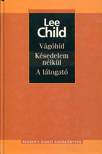 Lee Child: Vágóhíd - Késedelem nélkül - A látogató antikvár