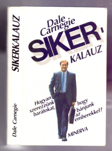 Dale Carnegie: Sikerkalauz 1. (Hogyan szerezzünk barátokat, hogy bánjunk az emberekkel?) antikvár