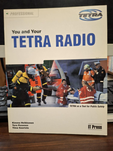 Kimmo Heikkonen, Tero Pesonen, Tiina Saaristo: You and Your Tetra Radio antikvár