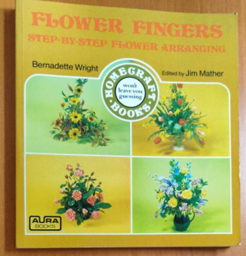 Bernadette Wright: Flower Fingers--Step-by-step antikvár