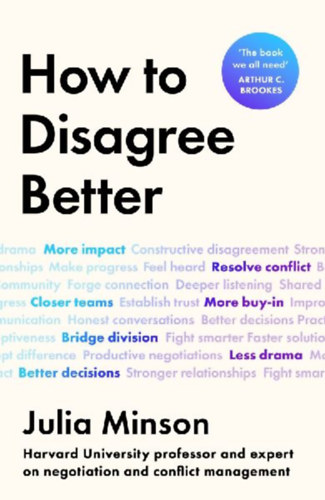Minson, Julia: How To Disagree Better idegen