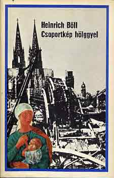 Heinrich Böll: Csoportkép hölggyel antikvár