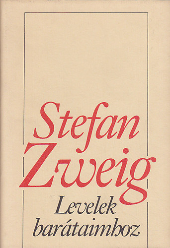 Stefan Zweig: Levelek barátaimhoz antikvár