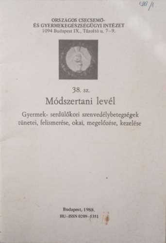 38. sz. Módszertani levél - Gyermek- serdülőkori szenvedélybetegségek tünetei, felismerése, okai, megelőzése, kezelése antikvár