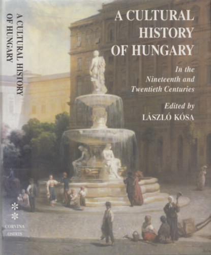 Kósa László: A Cultural History of Hungary - In the Nineteenth and Twentieth Century antikvár