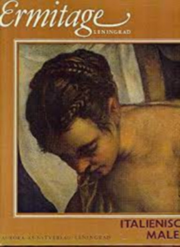 Ermitage Leningrad - Italienische Malerei antikvár