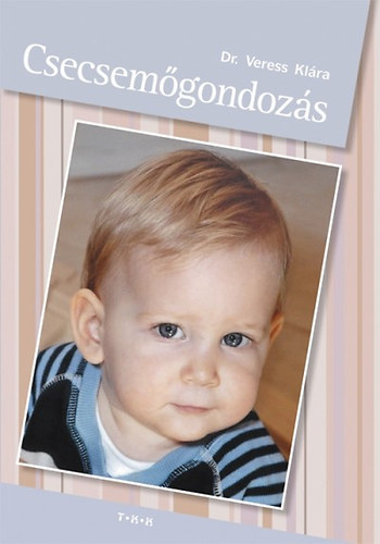 Dr. Veress Klára: Csecsemőgondozás antikvár
