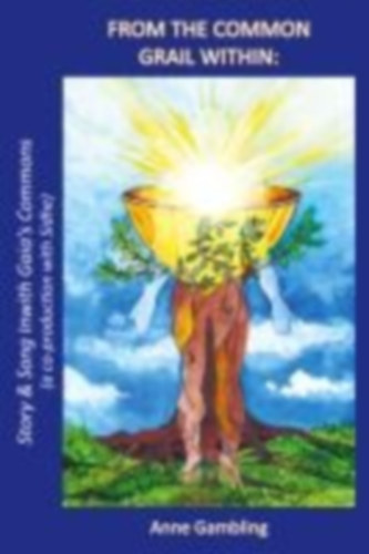 Gambling, Anne: FROM THE COMMON GRAIL WITHIN idegen