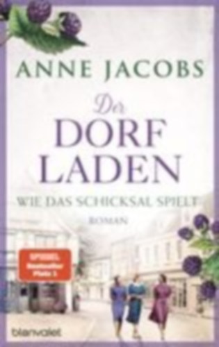 Jacobs, Anne: Der Dorfladen - Wie das Schicksal spielt idegen