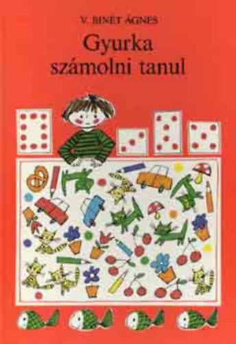 Varga Tamásné, V. Binét Ágnes: Gyurka számolni tanul (Harmadik Kiadás) antikvár