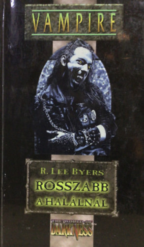 R. Lee Byers: Vampire: Rosszabb a halálnál antikvár