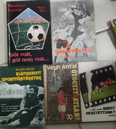 Bodonyi László, Bocsák Miklós, Végh Antal, L. Réti Anna: 5 db-os KÖNYVMENTŐ AJÁNLAT, sport: Gól volt, gól nem  volt...+ Elátkozott sporttörténetek + A Grosics-villa titka + Gyógyíthatatlan? + Miért vesztettünk? antikvár