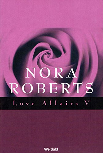 Nora Roberts: Love Affairs V - 3 Romane in einem Band ("Nur für einen Sommer / Sommer, Sonne und dein Lächeln / Versuchung pur") antikvár