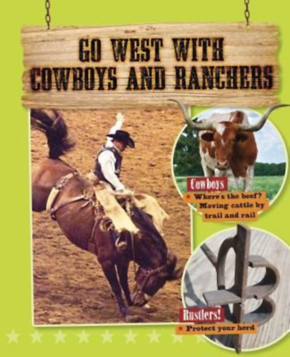 Cooke, Tim: Go West with Cowboys and Ranchers idegen
