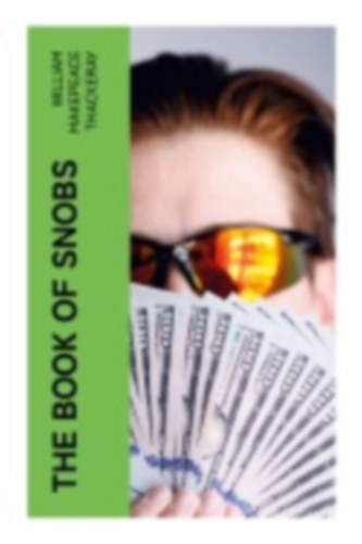 Thackeray, William Makepeace: The Book of Snobs idegen