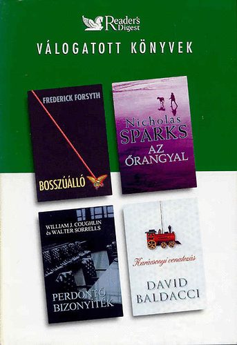 Frederick Forsyth · Nicholas Sparks · William J. Coughlin · Walter Sorrels · David Baldacci: Bosszúálló / Az őrangyal / Perdöntő bizonyíték / Karácsonyi vonatozás (Reader's Digest válogatott könyvek) antikvár