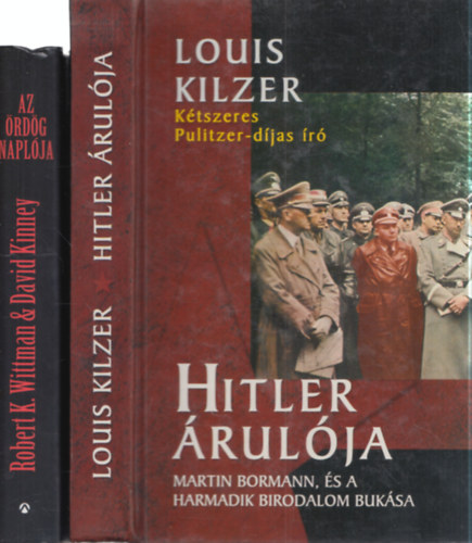 Louis Kilzer, Robert K. Wittman, David Kinney: 2 db történelmi mű: Hitler árulója - Martin Bormann, és a Harmadik Birodalom bukása + Az ördög naplója - Alfred Rosenberg és a Harmadik Birodalom ellopott kincsei antikvár