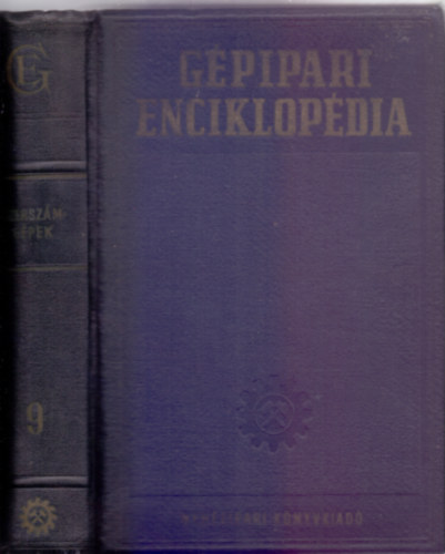 Je. A. Csudakov (főszerk.), M.A. Szaverin (szerk.): Gépipari Enciklopédia negyedik rész: Gépek szerkesztése - 9. kötet: Szerszámgépek antikvár