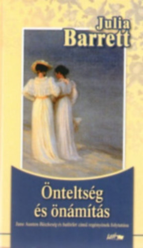 Julia Barrett: Önteltség és önámítás (Presumption) - BÜSZKESÉG ÉS BALÍTÉLET FOLYTATÁSA (Saját képpel!) antikvár
