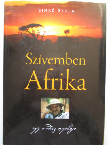 Simkó Gyula: Szívemben Afrika - Egy vadász naplója antikvár
