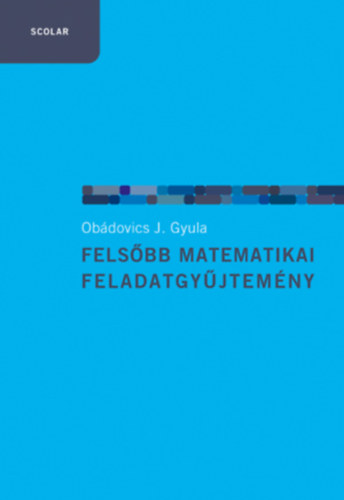Obádovics J. Gyula: Felsőbb matematikai feladatgyűjtemény könyv