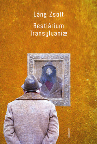 Láng Zsolt: Bestiárium Transylvaniae könyv