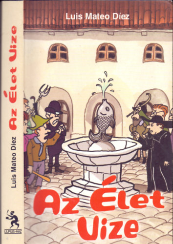 Luis Mateo Díez: Az Élet Vize antikvár