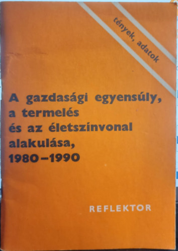 A gazdasági egyensúly a termelés és az életszínvonal alakulása 1980-1990 antikvár