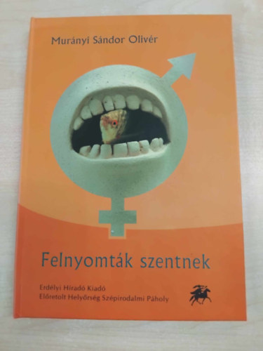 Murányi Sándor Olivér: Felnyomták szentnek antikvár