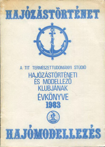 Serényi Péter (szerk.): Hajózástörténet, hajómodellezés (A TIT klubjának évkönyve 1983) antikvár